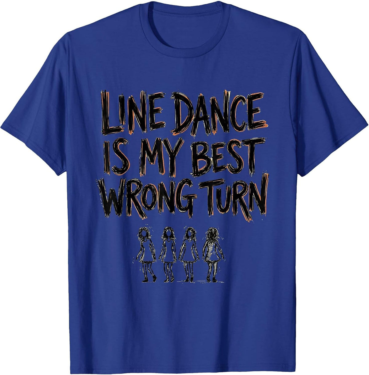 Line Dance Is My Best Wrong Turn Funny Line Dancer Humor T-Shirt - Royal Blue