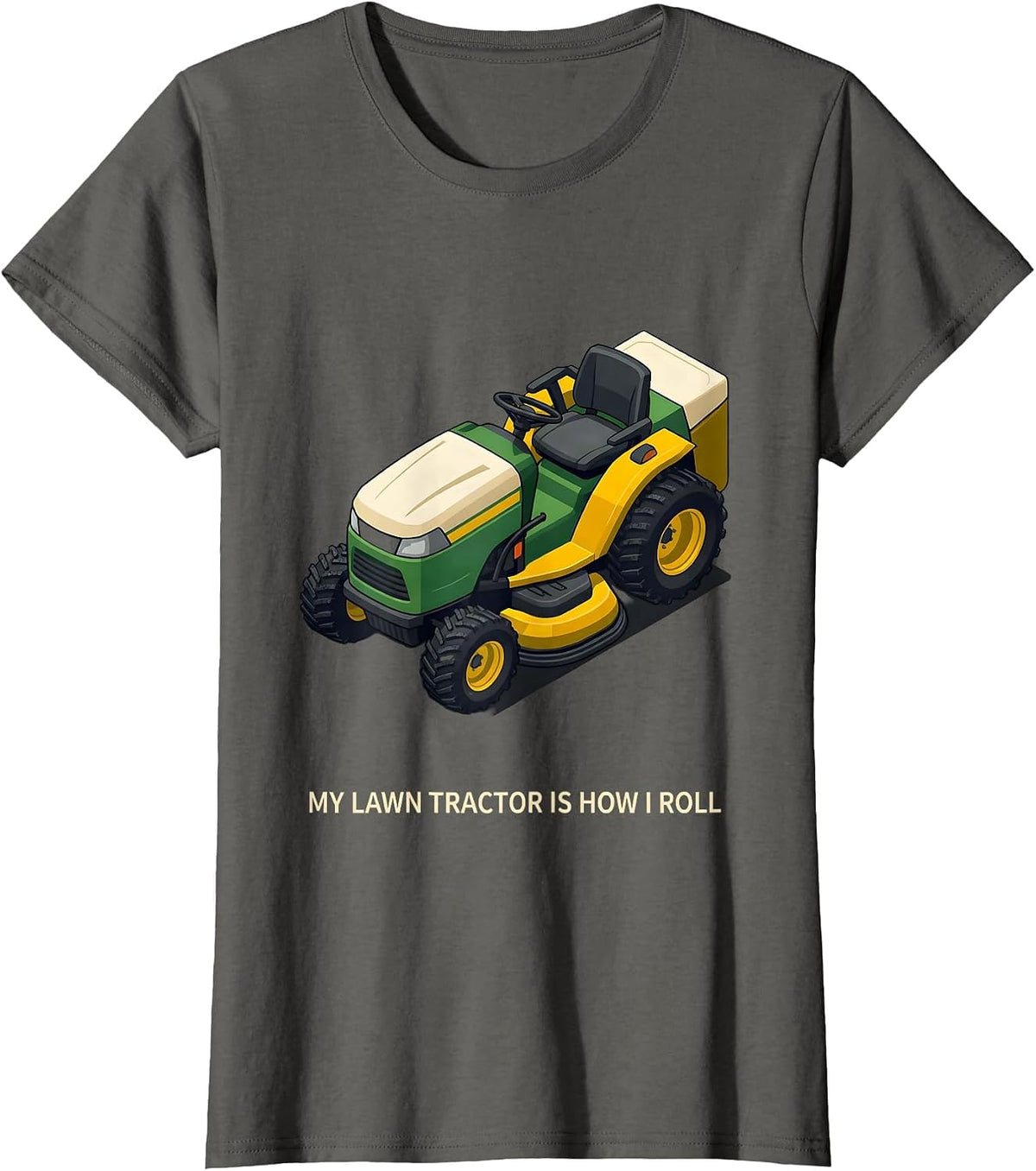 Women's My Lawn Tractor Is How I Roll Funny Lawn Mower Lover Humor T-Shirt - Asphalt Grey