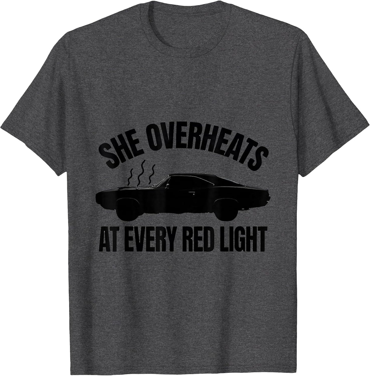 Men's She Overheats At Every Red Light Vintage Muscle Car T-Shirt - Dark Heather Grey