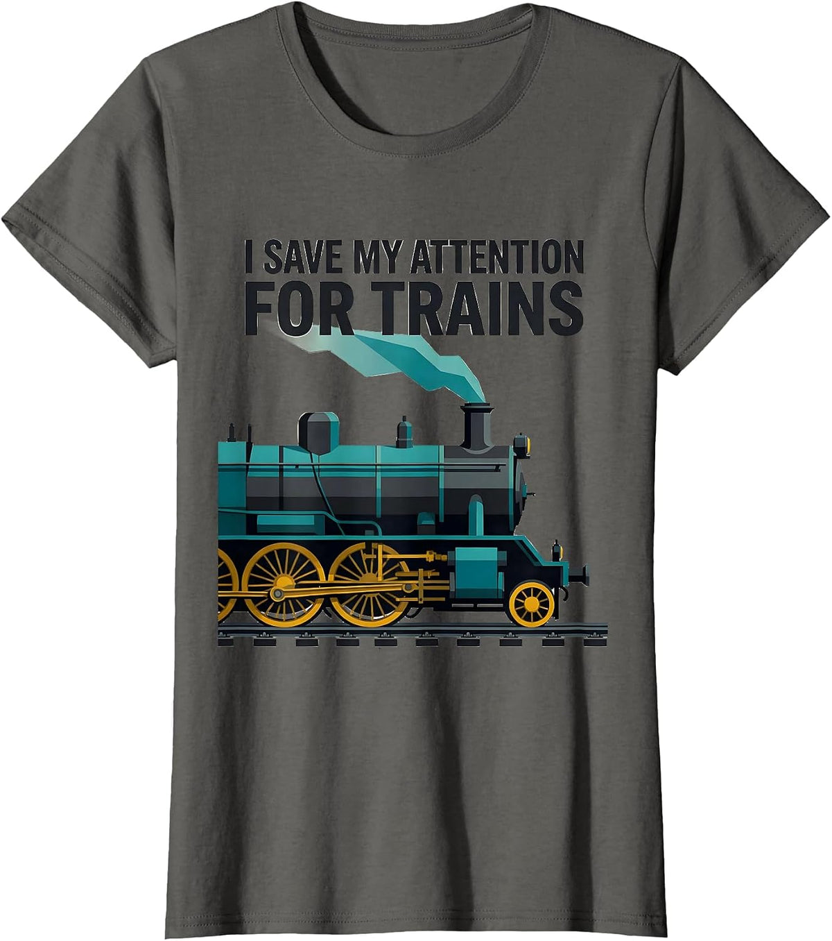 Women's I Save My Attention For Trains Funny Train Enthusiast T-Shirt - Asphalt Grey