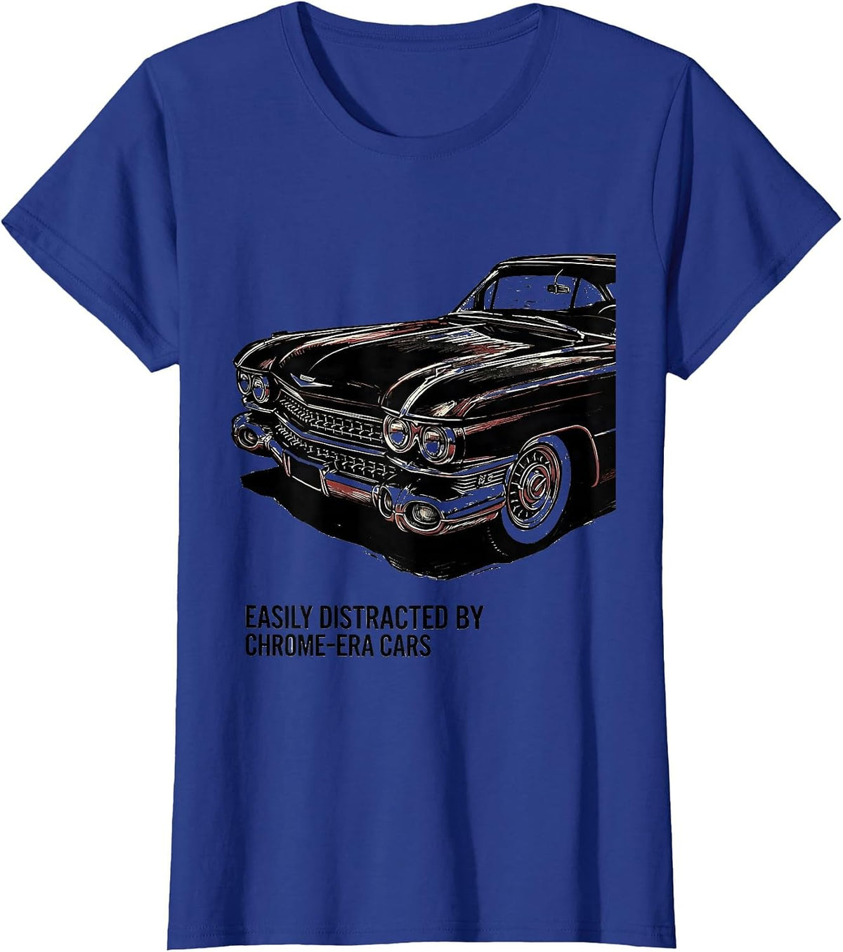 Women's Easily Distracted By Chrome-Era Cars Funny Vintage Classic T-Shirt - Royal Blue