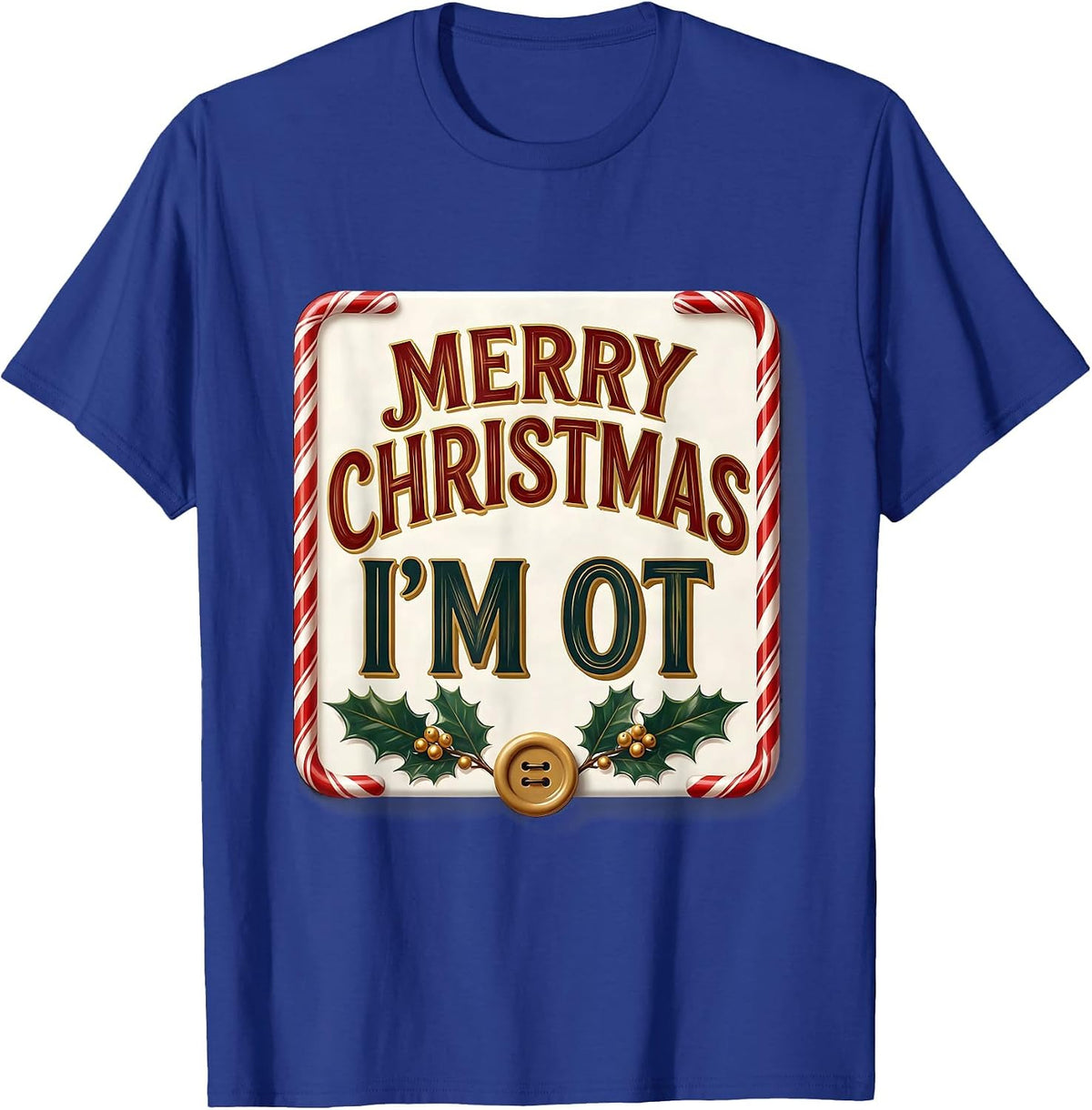 Men's Merry Christmas, I'm OT Funny Occupational Therapy Christmas T-Shirt - Royal Blue