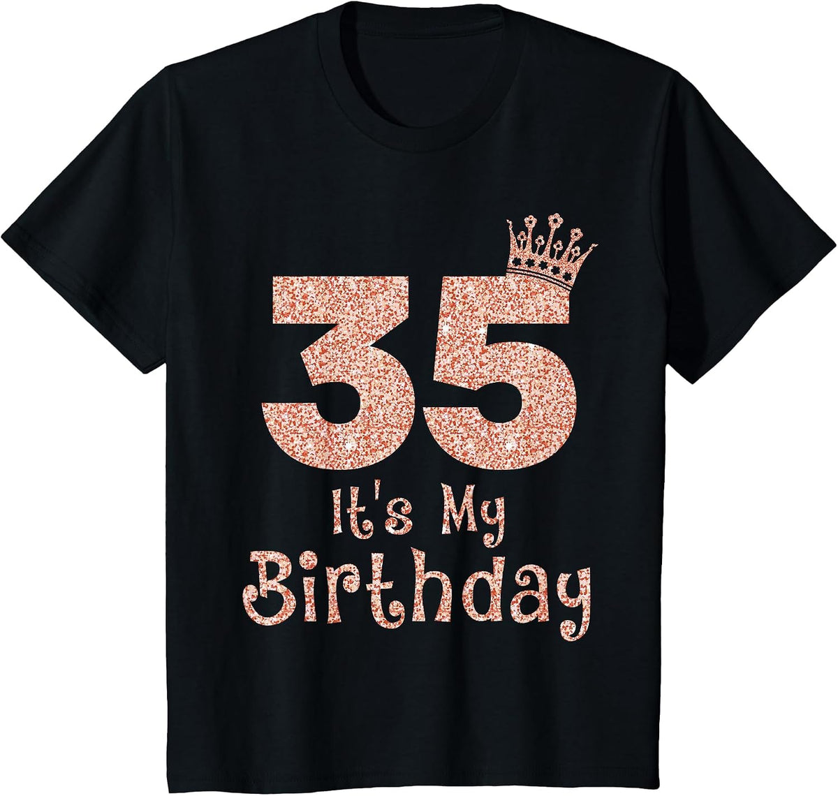 35 It's My Birthday 35 Years Old Happy 35th Birthday Girl T-Shirt - Black