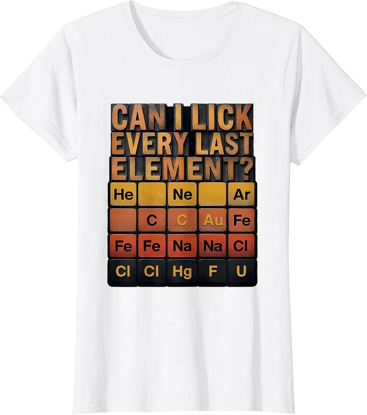 Can I Lick Every Last Element Funny Periodic Table Science T-Shirt - White