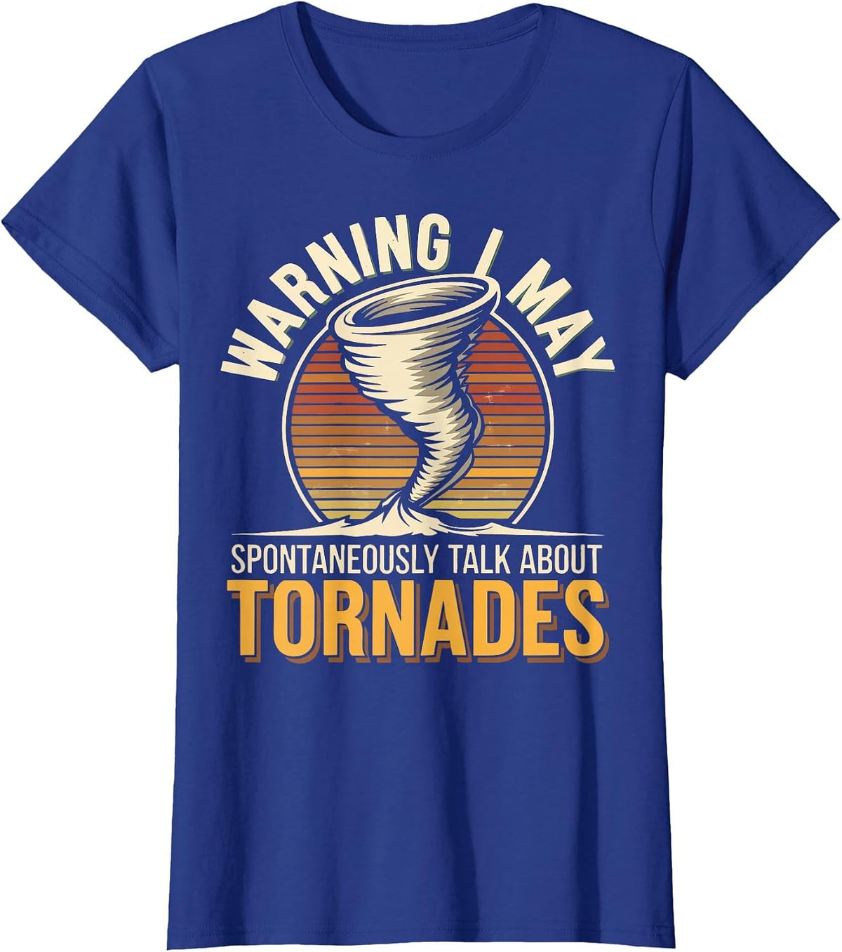 Warning Tornado Chaser Storm Chaser T-Shirt - Royal Blue