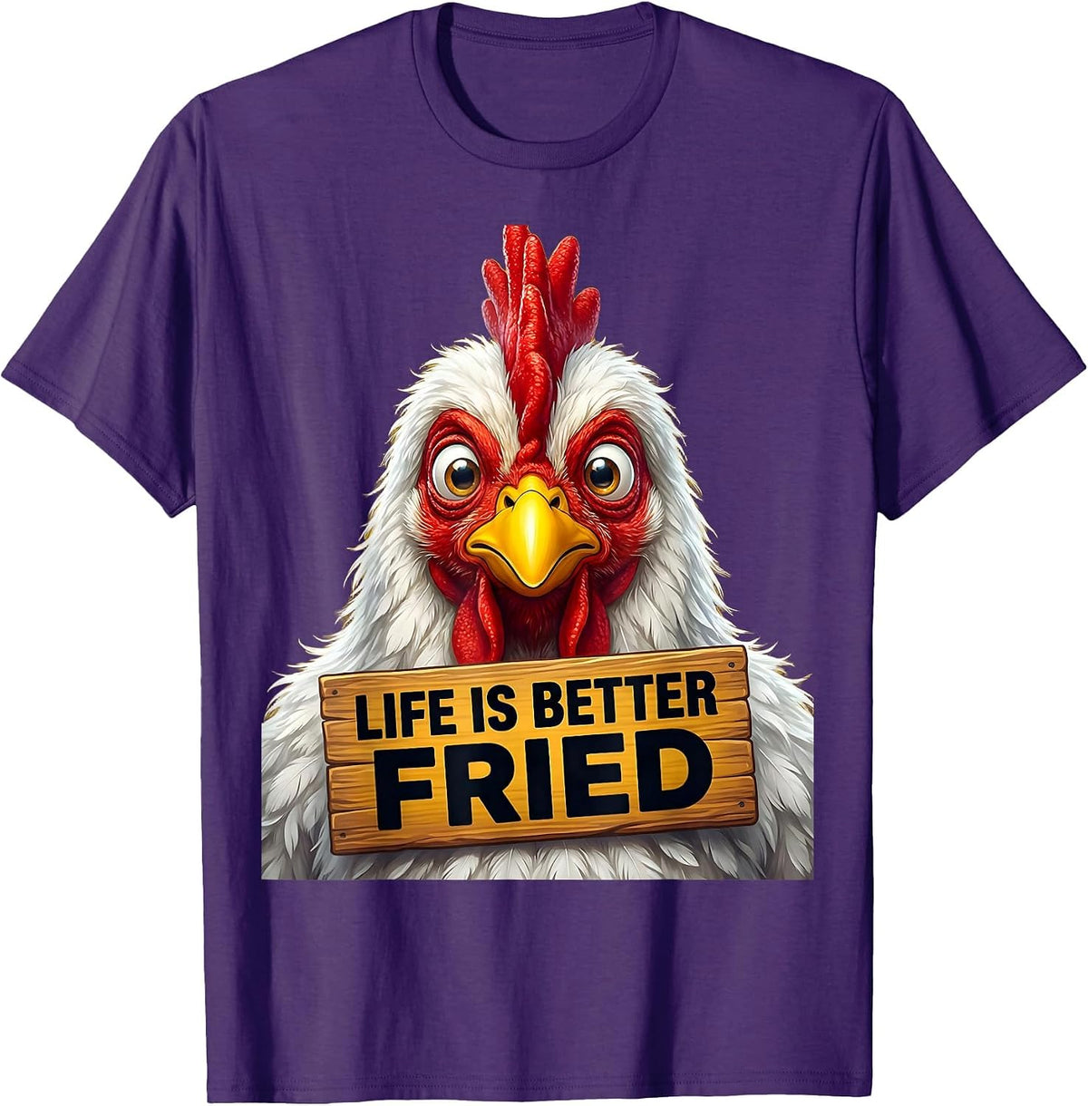 Life Is Better Fried Funny Chicken Design T-Shirt - Purple