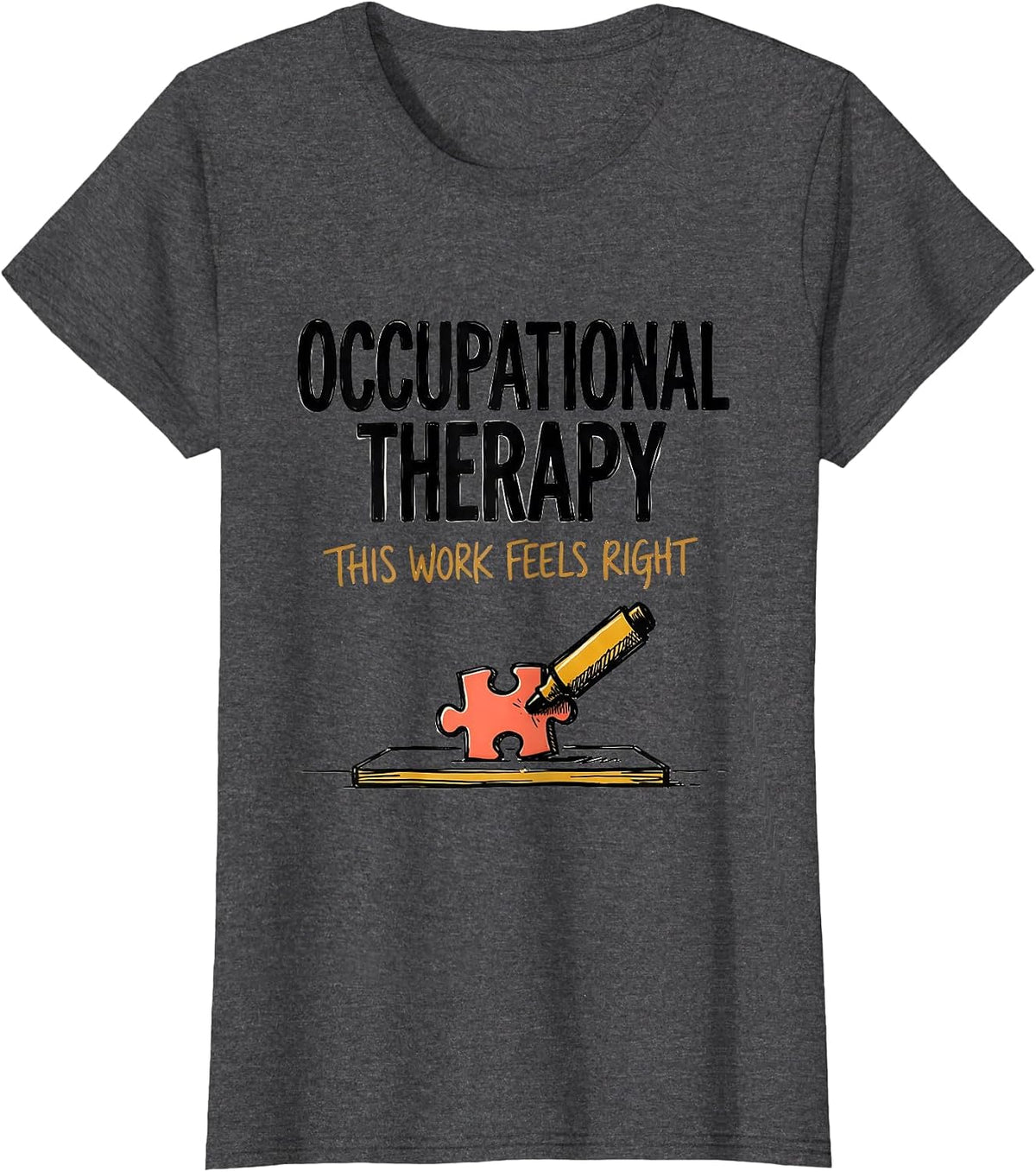 Women's Occupational Therapy This Work Feels Right Occupational T-Shirt - Dark Heather Grey