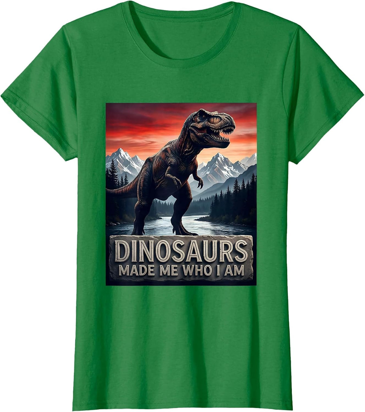 Women's Dinosaurs Made Me Who I Am Dino Design T-Shirt - Kelly Green