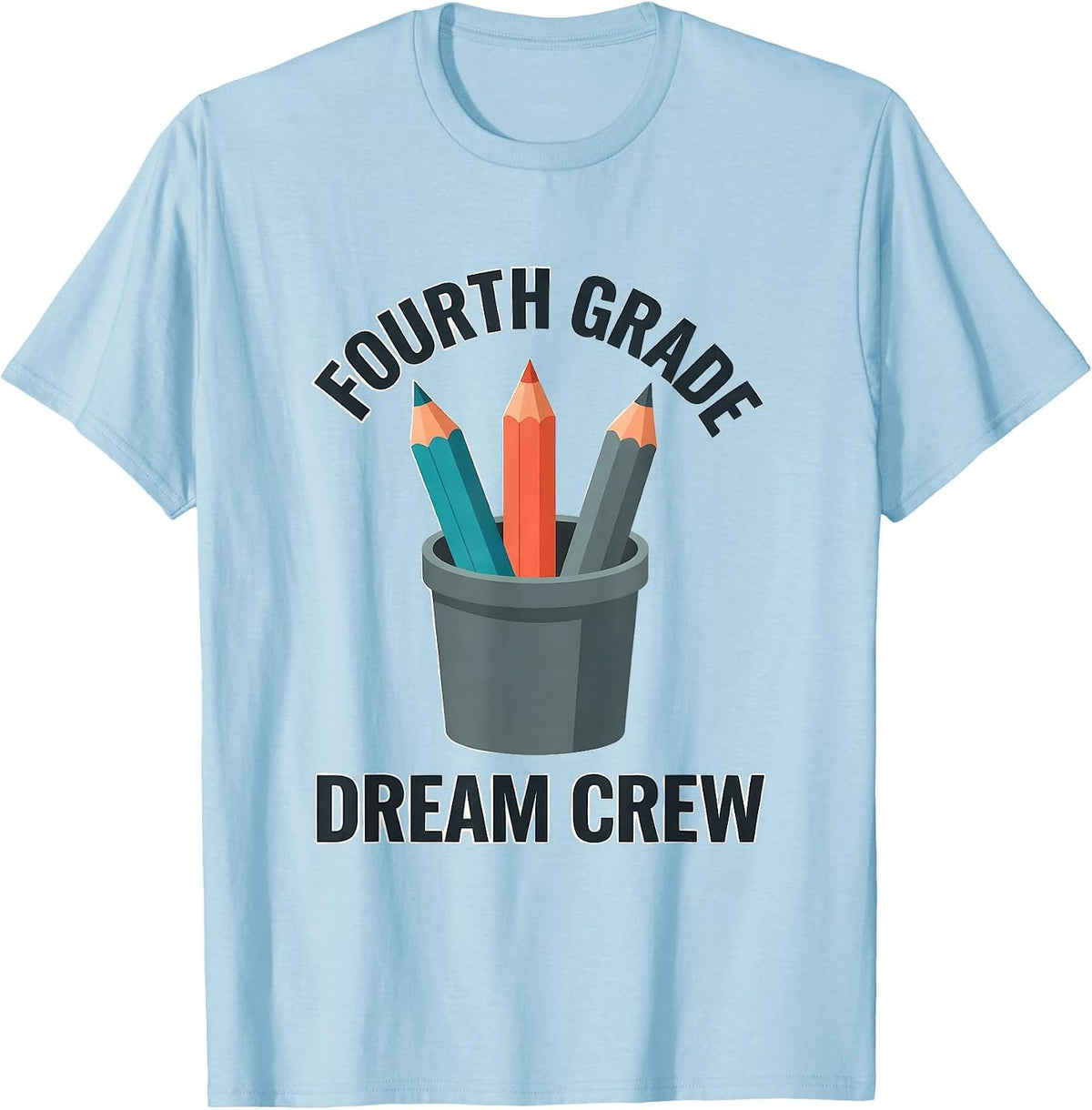 Men's Fourth Grade Dream Crew Funny Teacher Team Back to School T-Shirt - Baby Blue