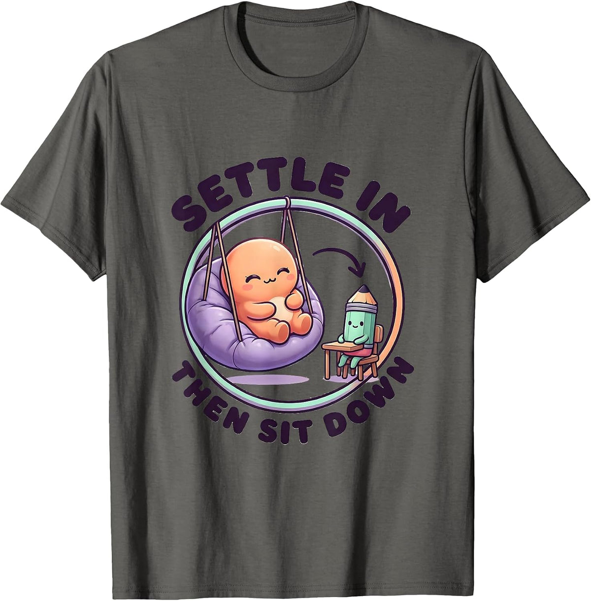 Men's Settle In, Then Sit Down Cute Kawaii Occupational Therapy T-Shirt - Asphalt Grey