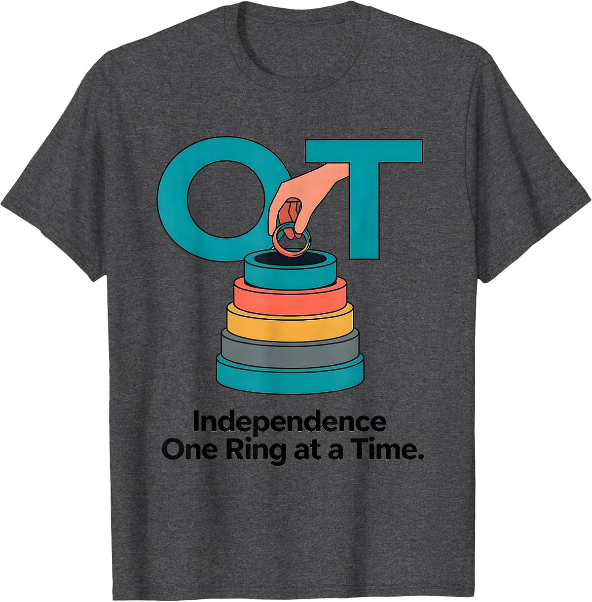 OT Independence One Ring at a Time Occupational Therapy T-Shirt - Dark Heather Grey