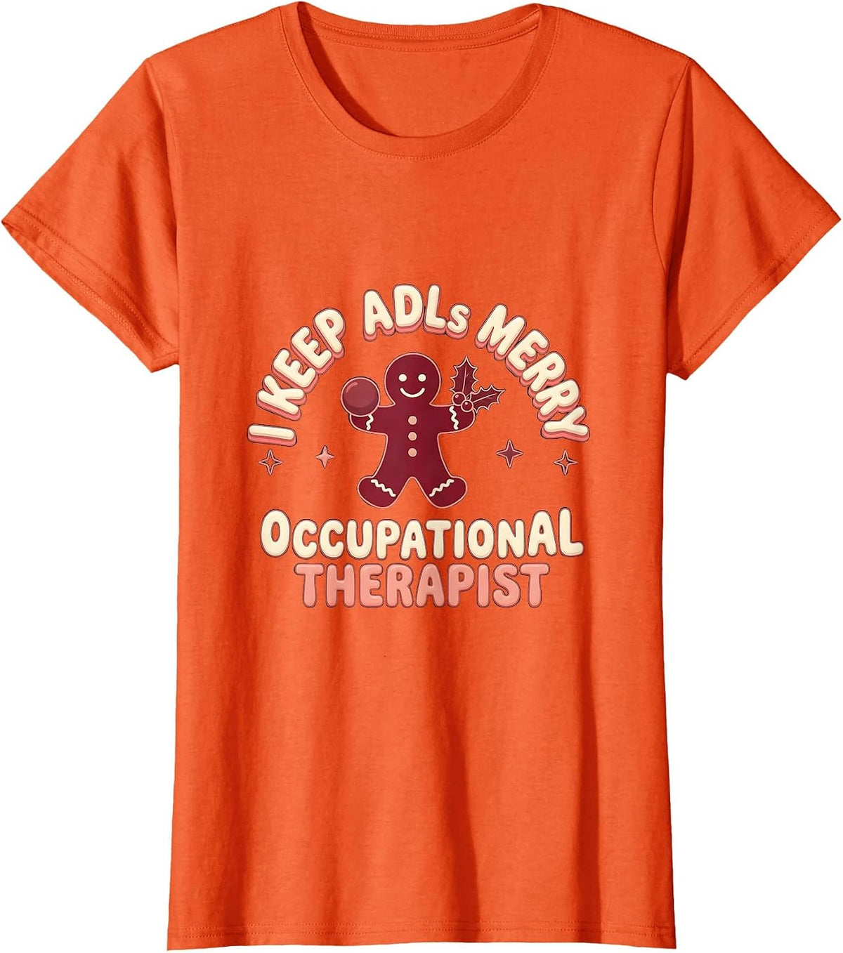 I Keep ADLs Merry Occupational Therapist Christmas Holiday T-Shirt - Orange