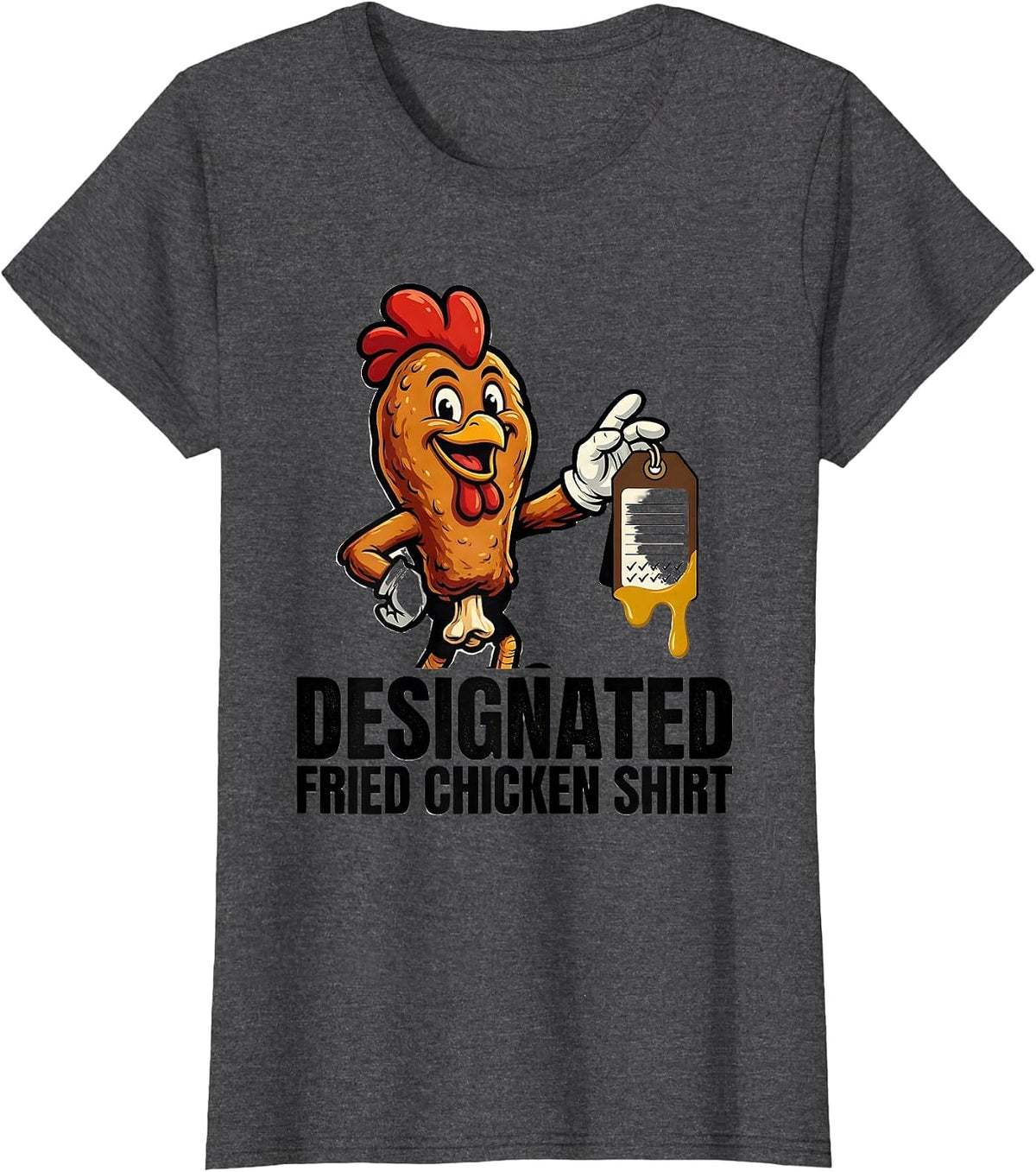 Women's Designated Fried Chicken Shirt Funny Fast Food Lover Mascot T-Shirt - Dark Heather Grey
