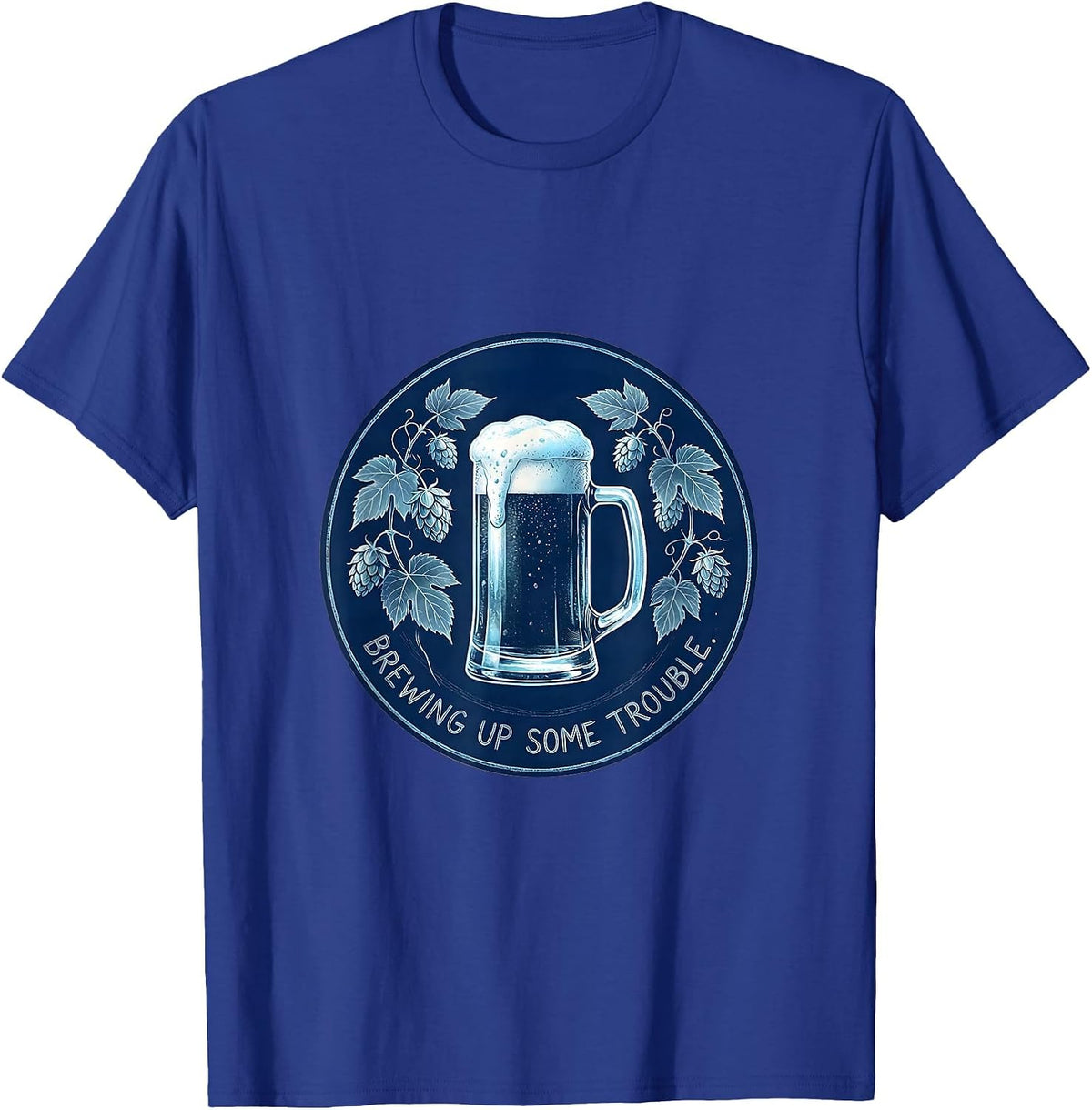 Brewing Up Some Trouble Beer Lover Design T-Shirt - Royal Blue