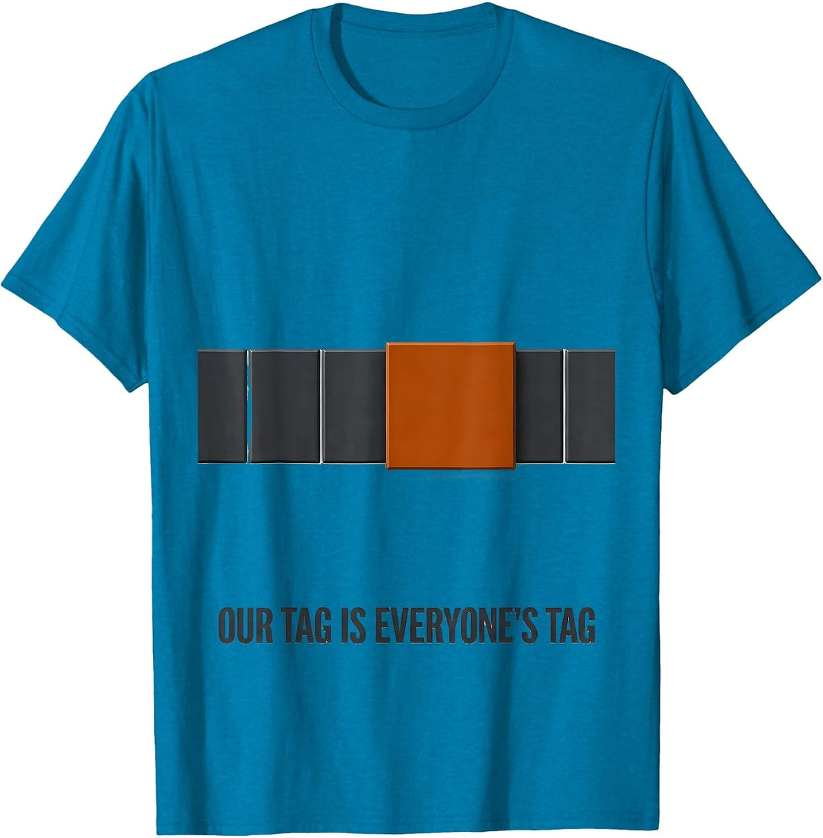 Our Tag Is Everyone's Tag Funny Line Dance Group Humor T-Shirt - Sapphire Blue
