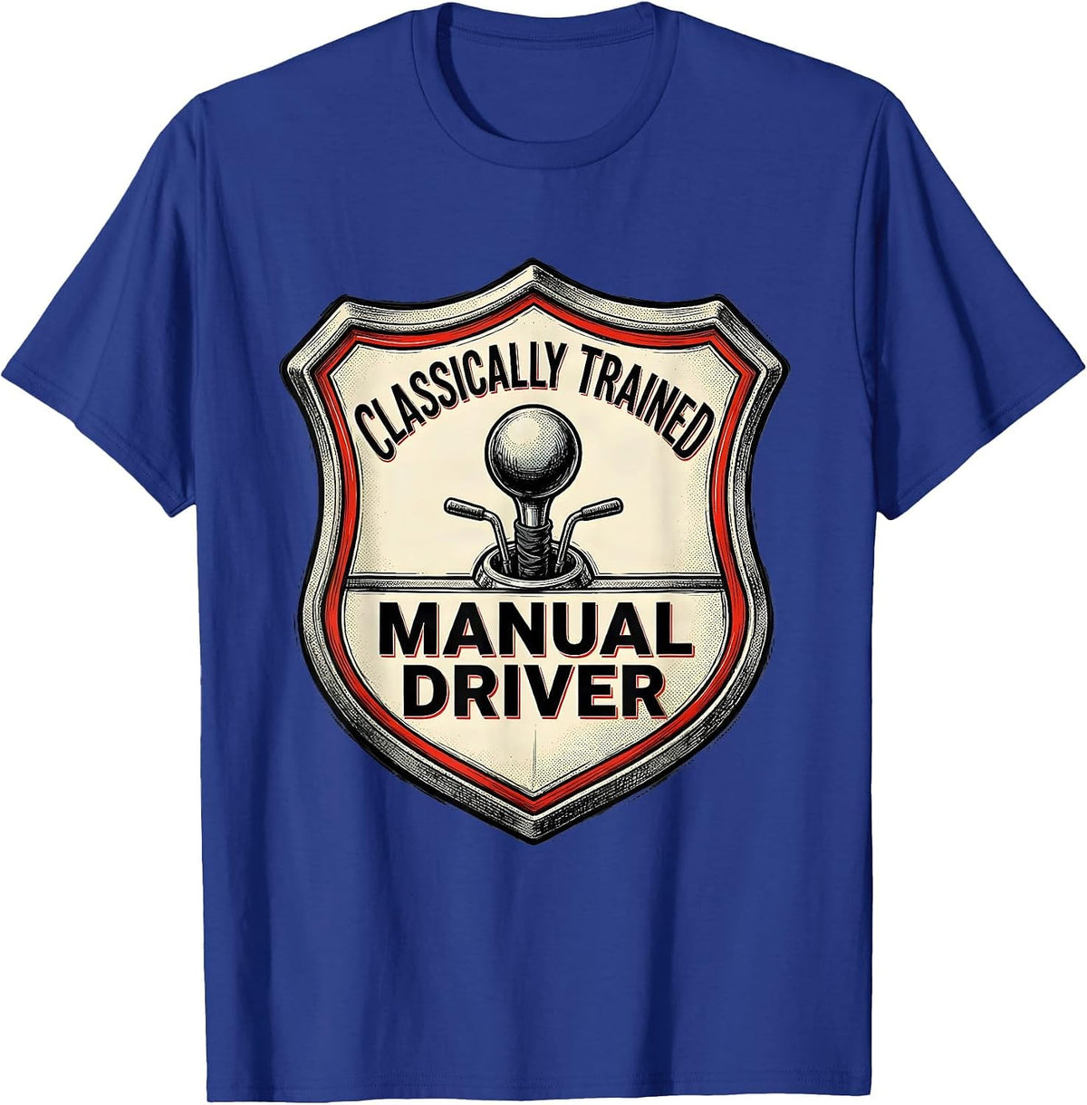 Men's Classically Trained Manual Driver Car Guy Stick Shift Humor T-Shirt - Royal Blue