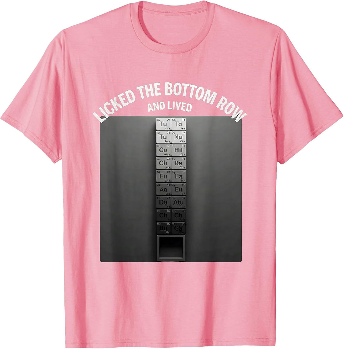 Men's Licked The Bottom Row And Lived Funny Periodic Table Science T-Shirt - Pink