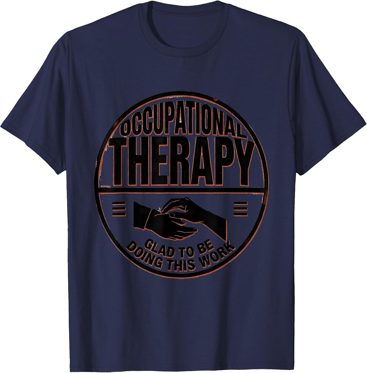 Occupational Therapy Glad To Be Doing This Work Professional T-Shirt - Navy Blue