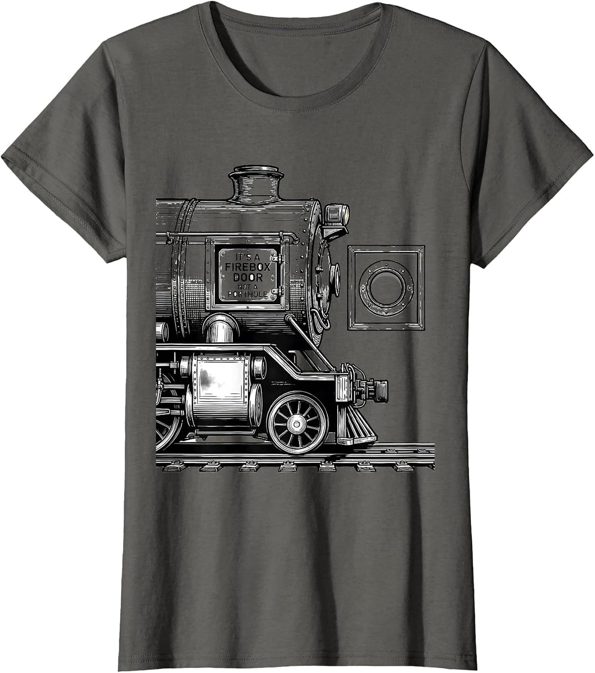 Women's It's A Firebox Door Not A Porthole Funny Train Enthusiast T-Shirt - Asphalt Grey