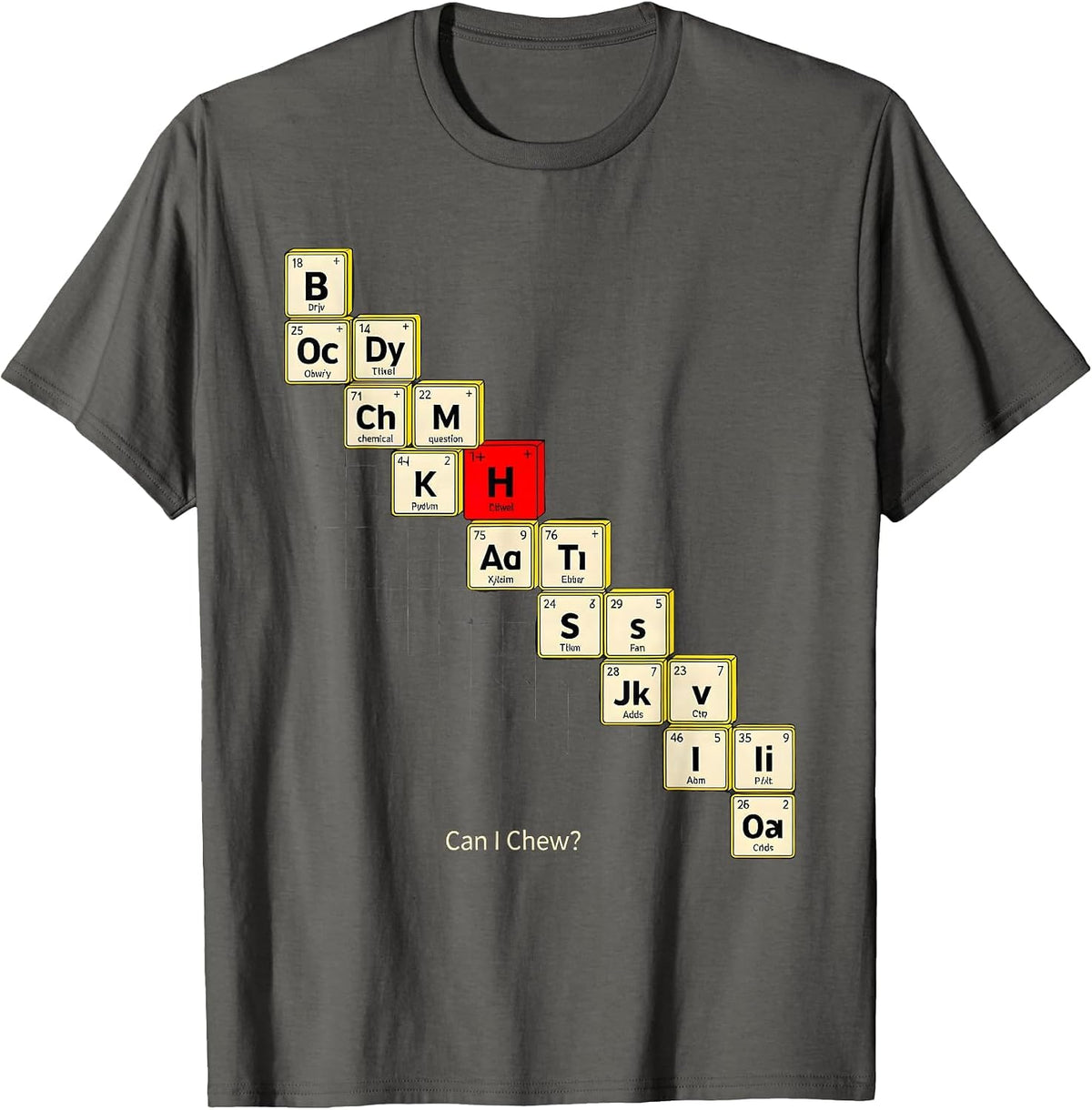 Men's Can I Chew Funny Periodic Table Science Teacher Gift T-Shirt - Asphalt Grey