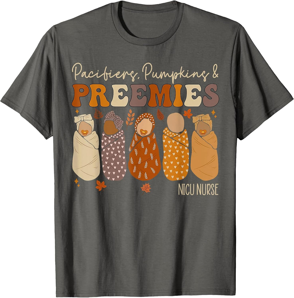 Pacifiers Pumpkins and Preemies Fall Nicu Nurse Halloween T-Shirt - Asphalt Grey