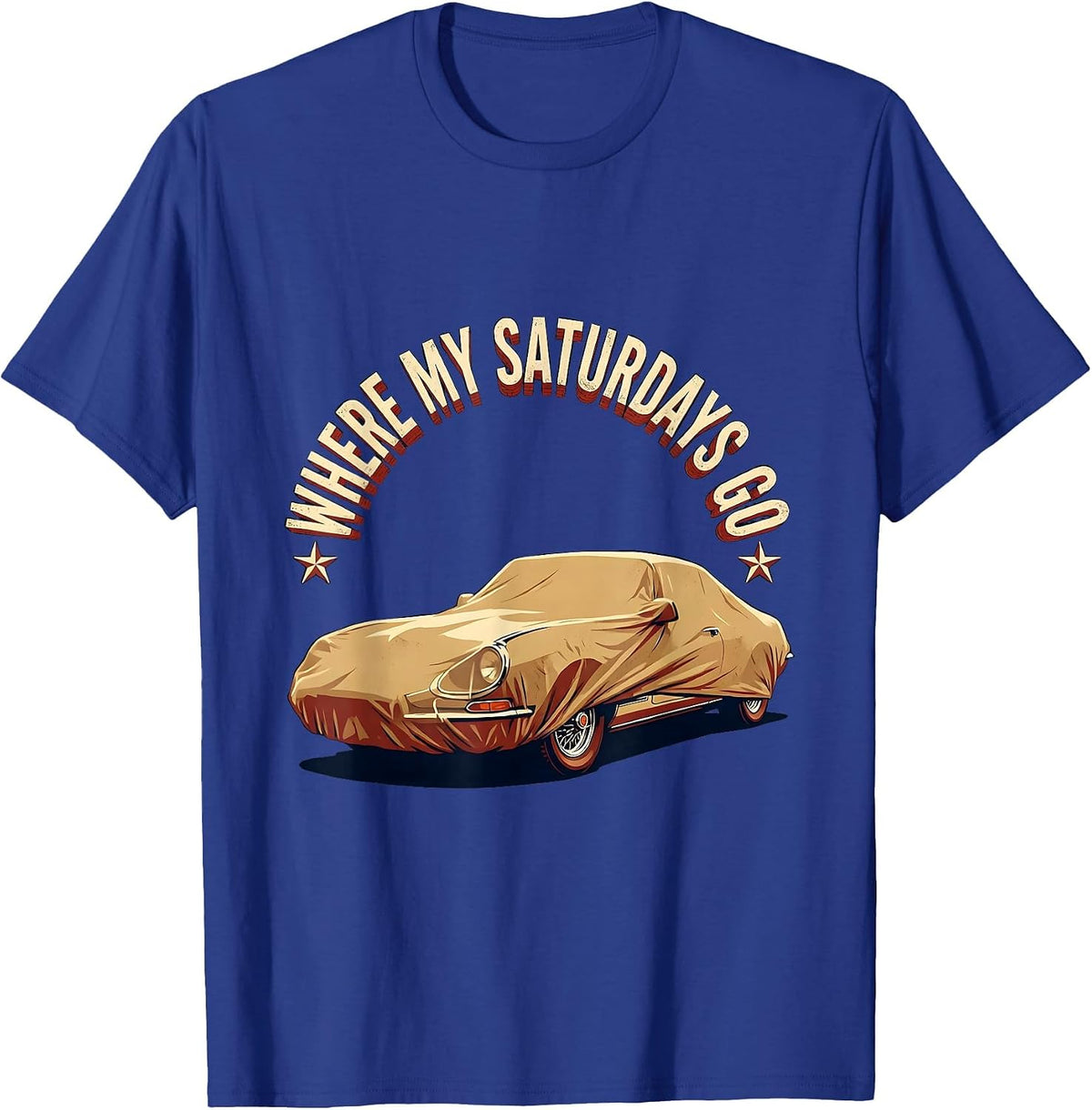 Men's Where My Saturdays Go Funny Car Guy Enthusiast Mechanic T-Shirt - Royal Blue