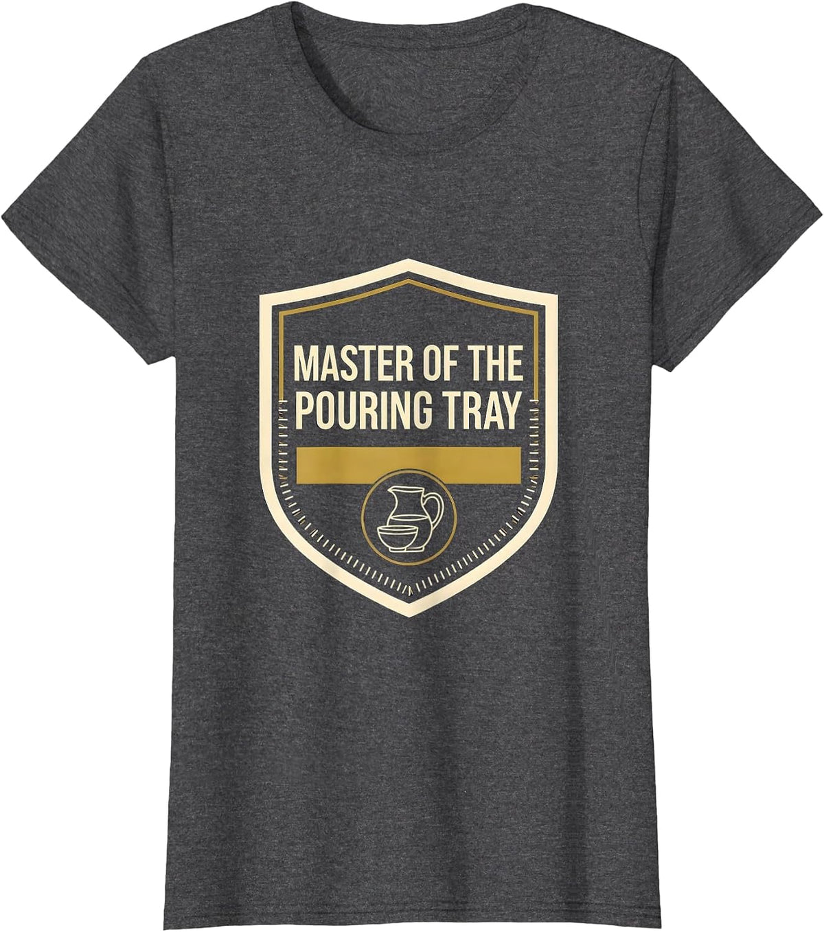 Women's Master Of The Pouring Tray Montessori Teacher Classroom T-Shirt - Dark Heather Grey