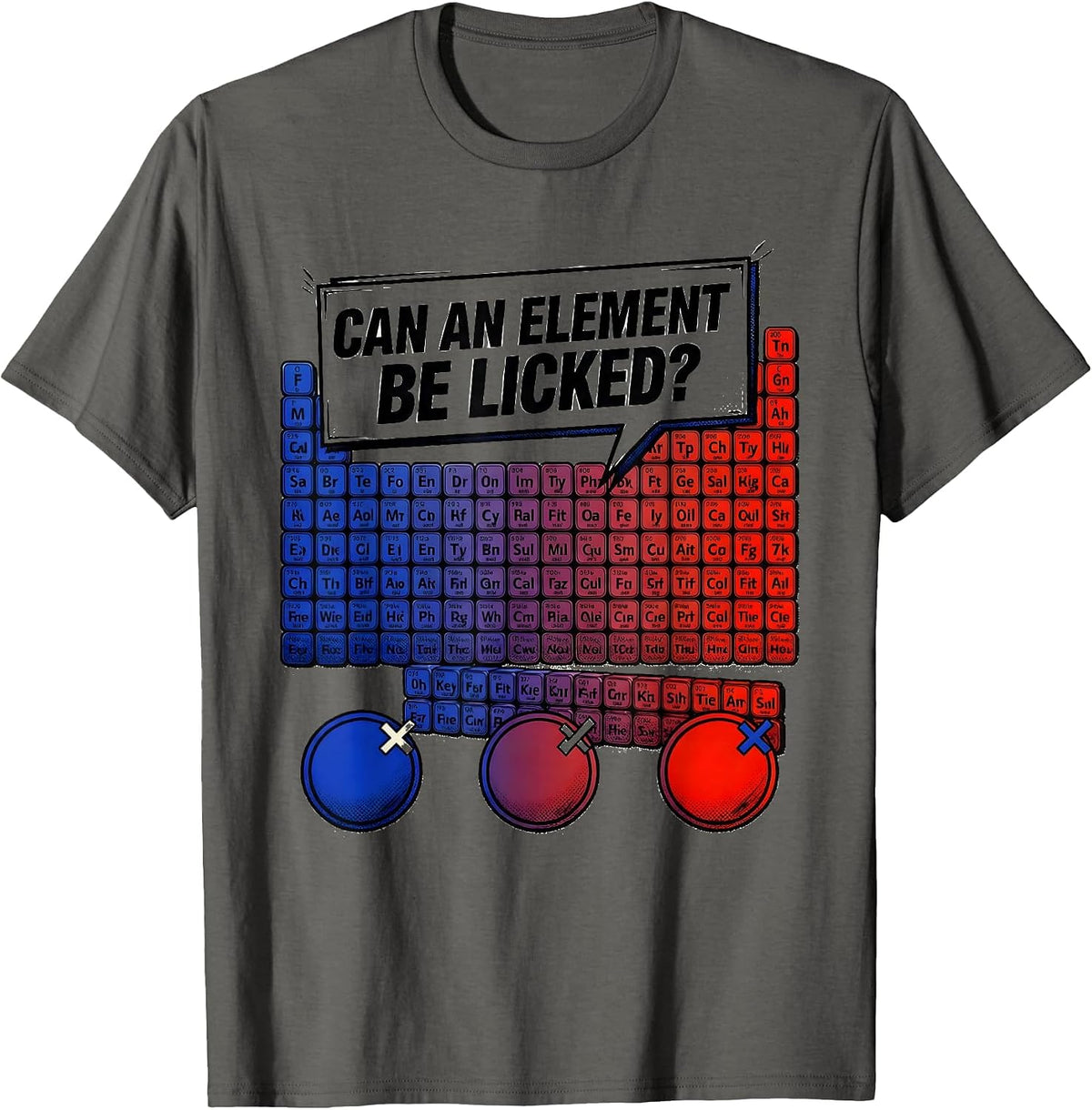 Men's Can An Element Be Licked? Funny Periodic Table Science T-Shirt - Asphalt Grey