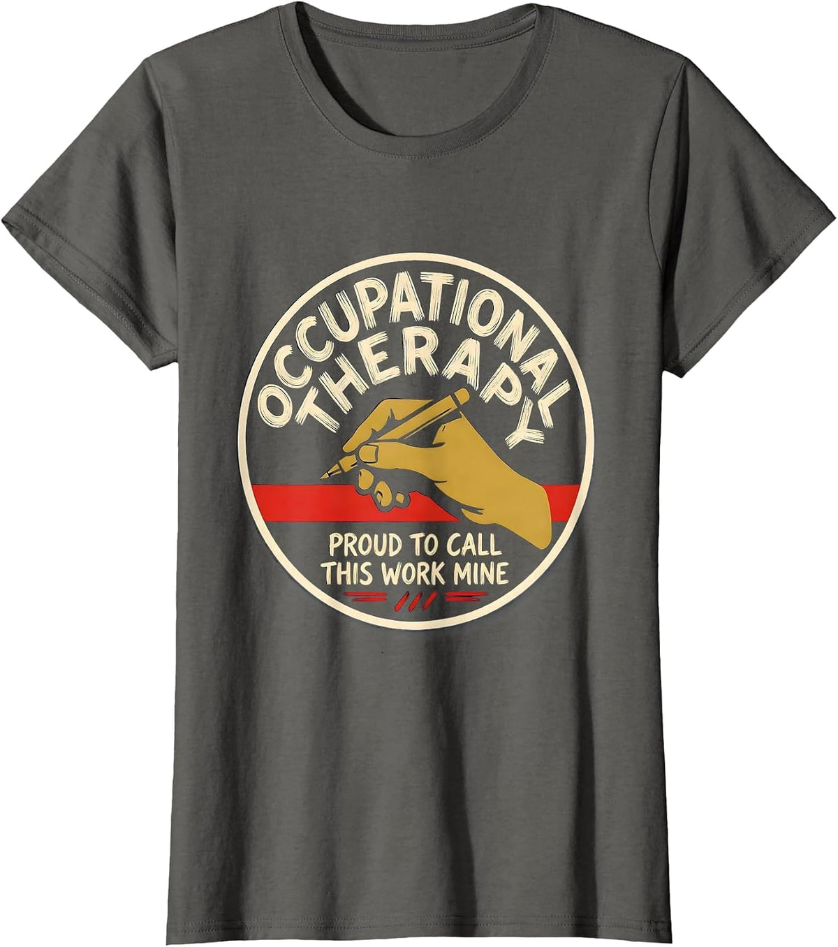Women's Occupational Therapy, Proud To Call This Work Mine OT T-Shirt - Asphalt Grey