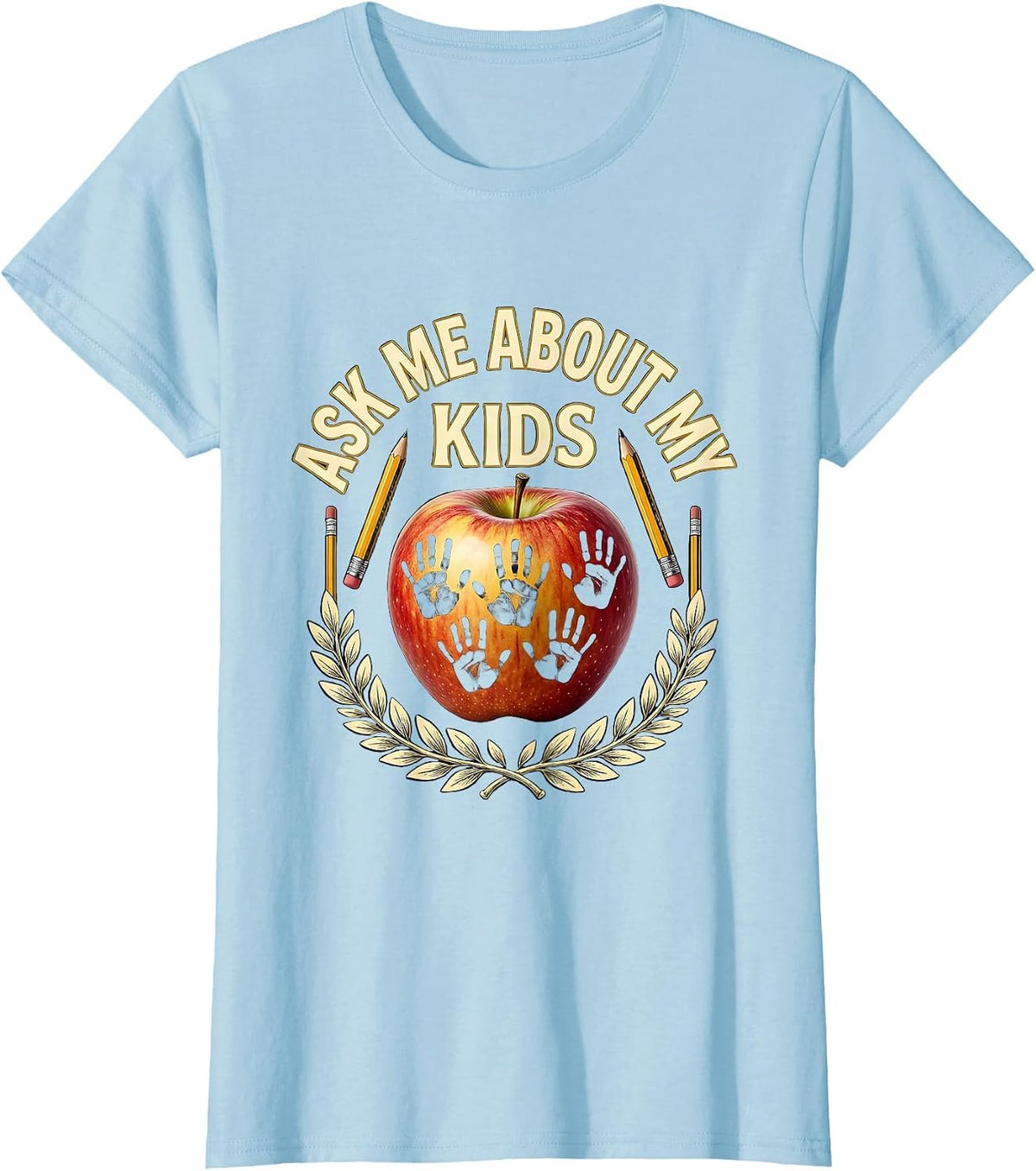 Women's Ask Me About My Kids Preschool Teacher Design T-Shirt - Baby Blue