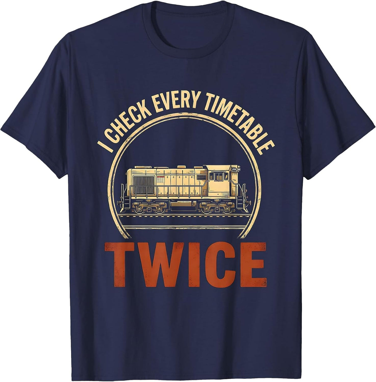 I Check Every Timetable Twice Funny Train Enthusiast Model T-Shirt - Navy Blue