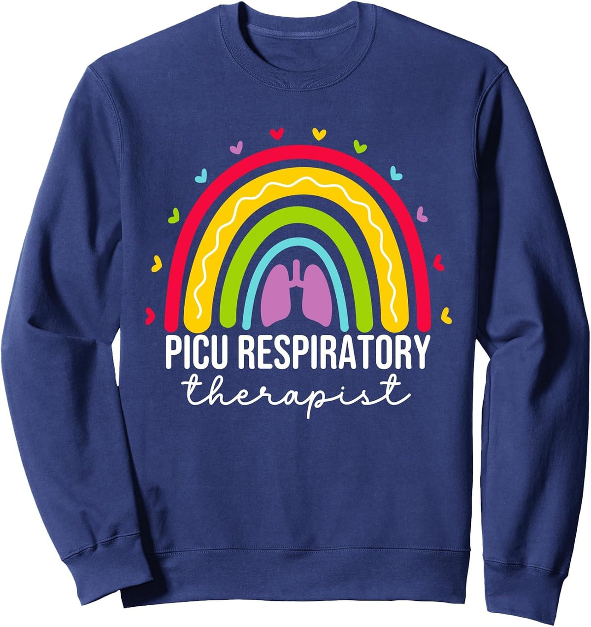 PICU Respiratory Therapist Cute RT PICU Respiratory Therapy Sweatshirt - Adult Unisex Navy Blue