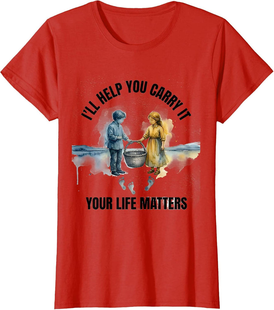 Women's I'll Help You Carry It Your Life Matters Mental Health T-Shirt - Red