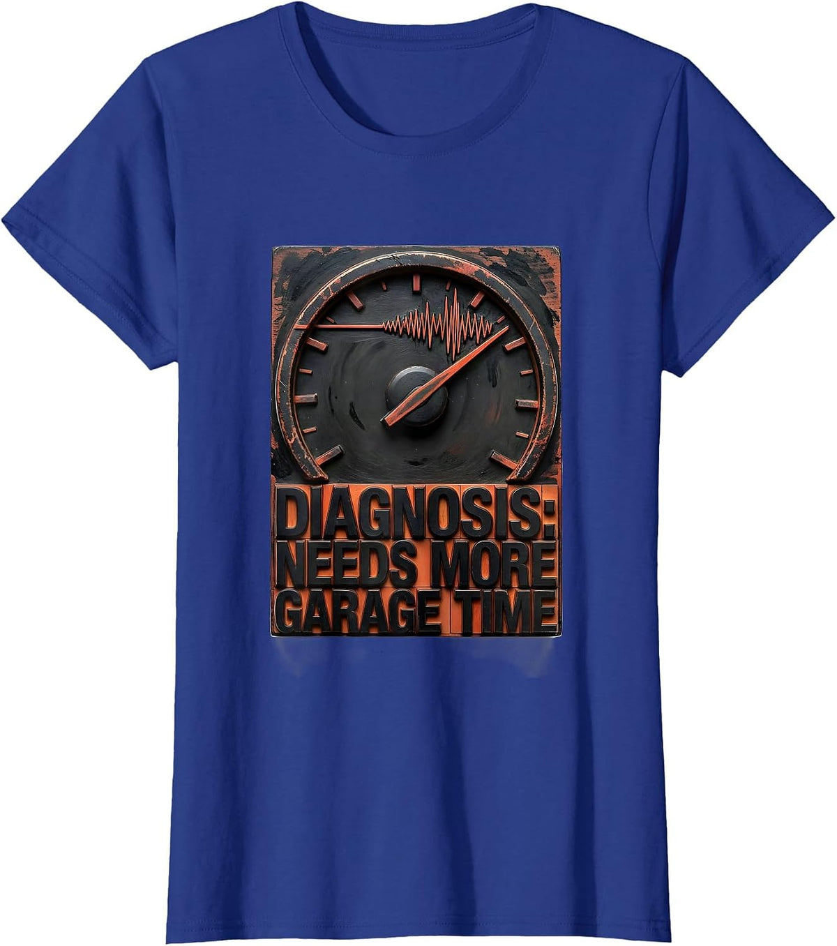 Women's Diagnosis: Needs More Garage Time Funny Car Guy Auto T-Shirt - Royal Blue
