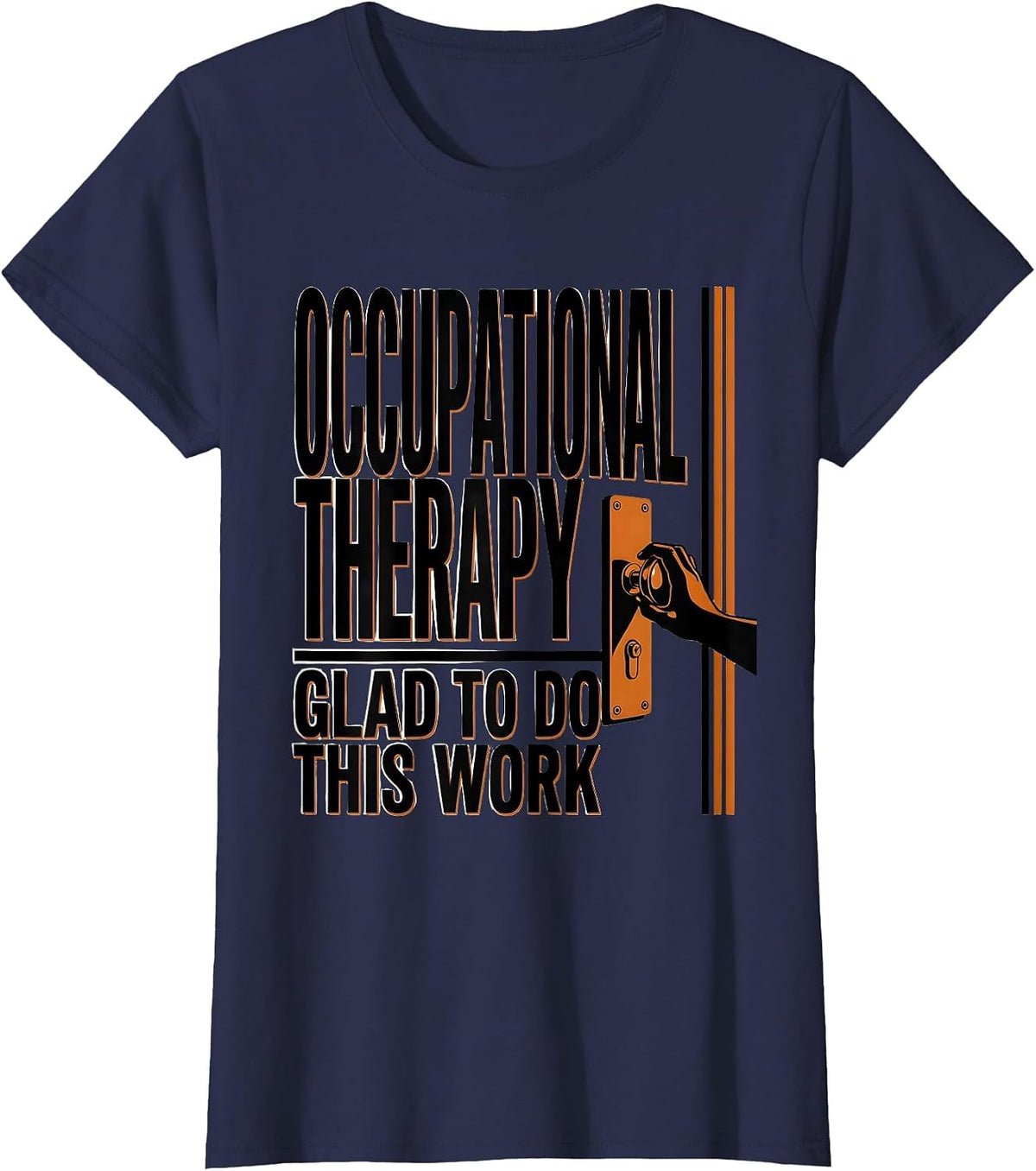 Women's Occupational Therapy Glad To Do This Work Occupational T-Shirt - Navy Blue