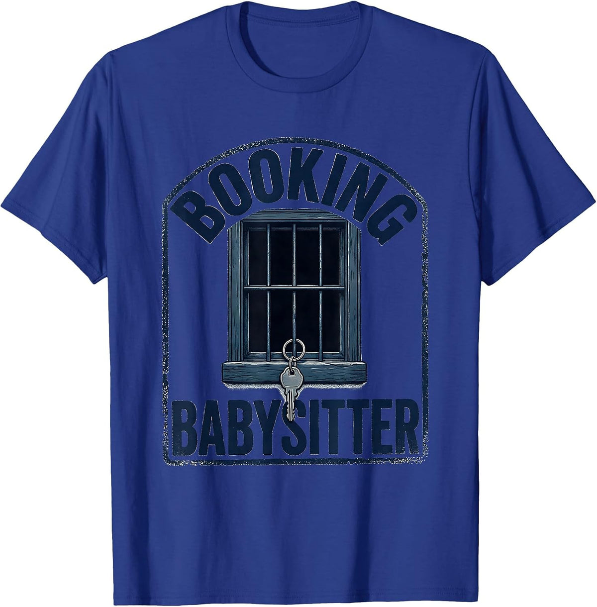 Men's Booking Babysitter Funny Police Officer Gift Law Enforcement T-Shirt - Royal Blue