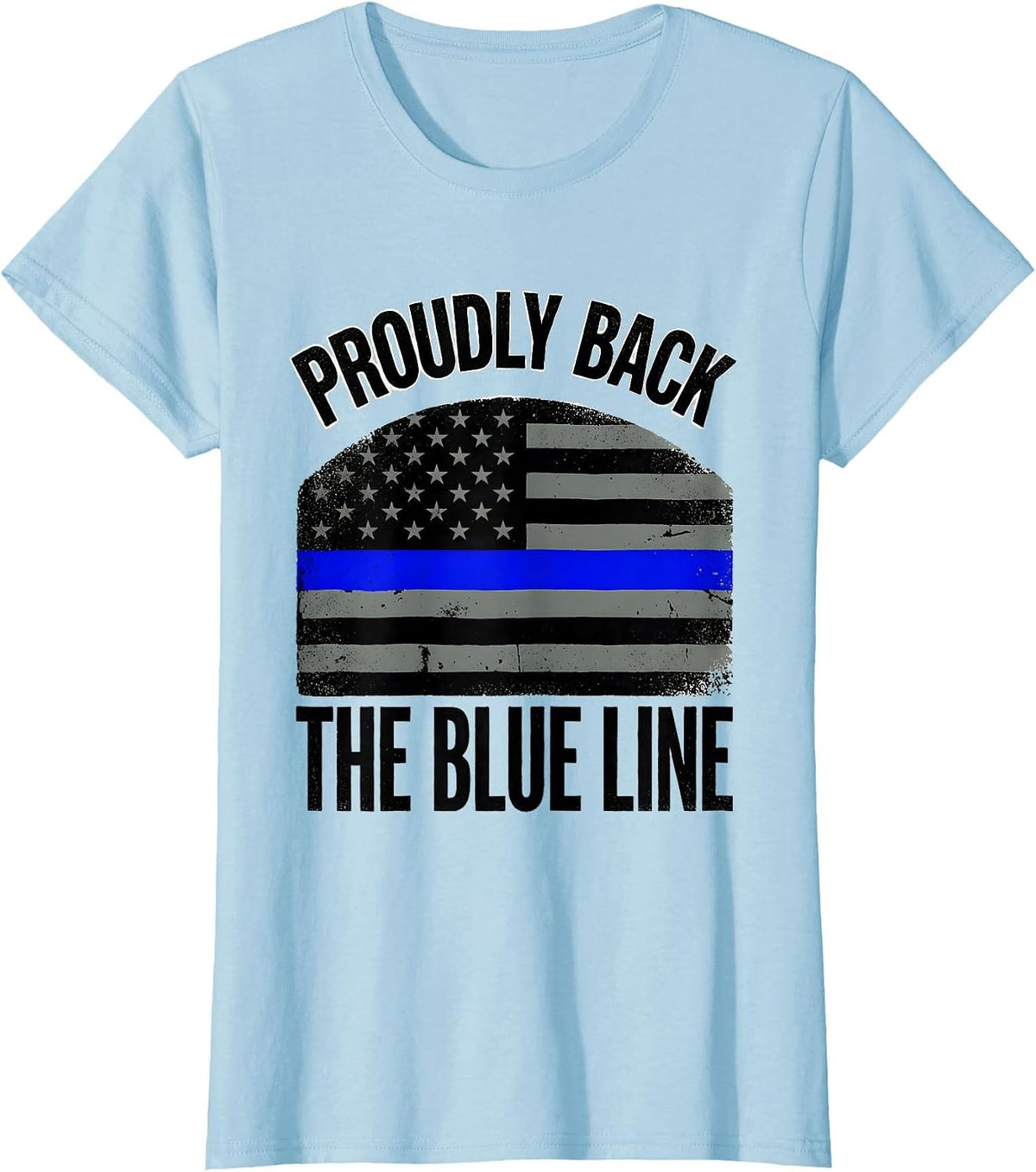 Proudly Back The Blue Line Thin Blue Line Police Support T-Shirt - Baby Blue