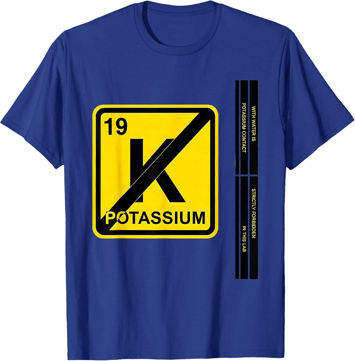 Potassium Contact With Water Is Strictly Forbidden Lab T-Shirt - Royal Blue