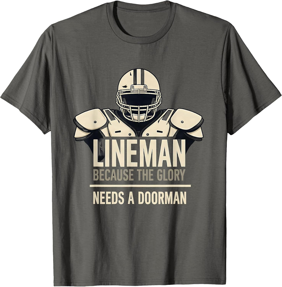 Lineman Because The Glory Needs A Doorman Funny T-Shirt - Asphalt Grey