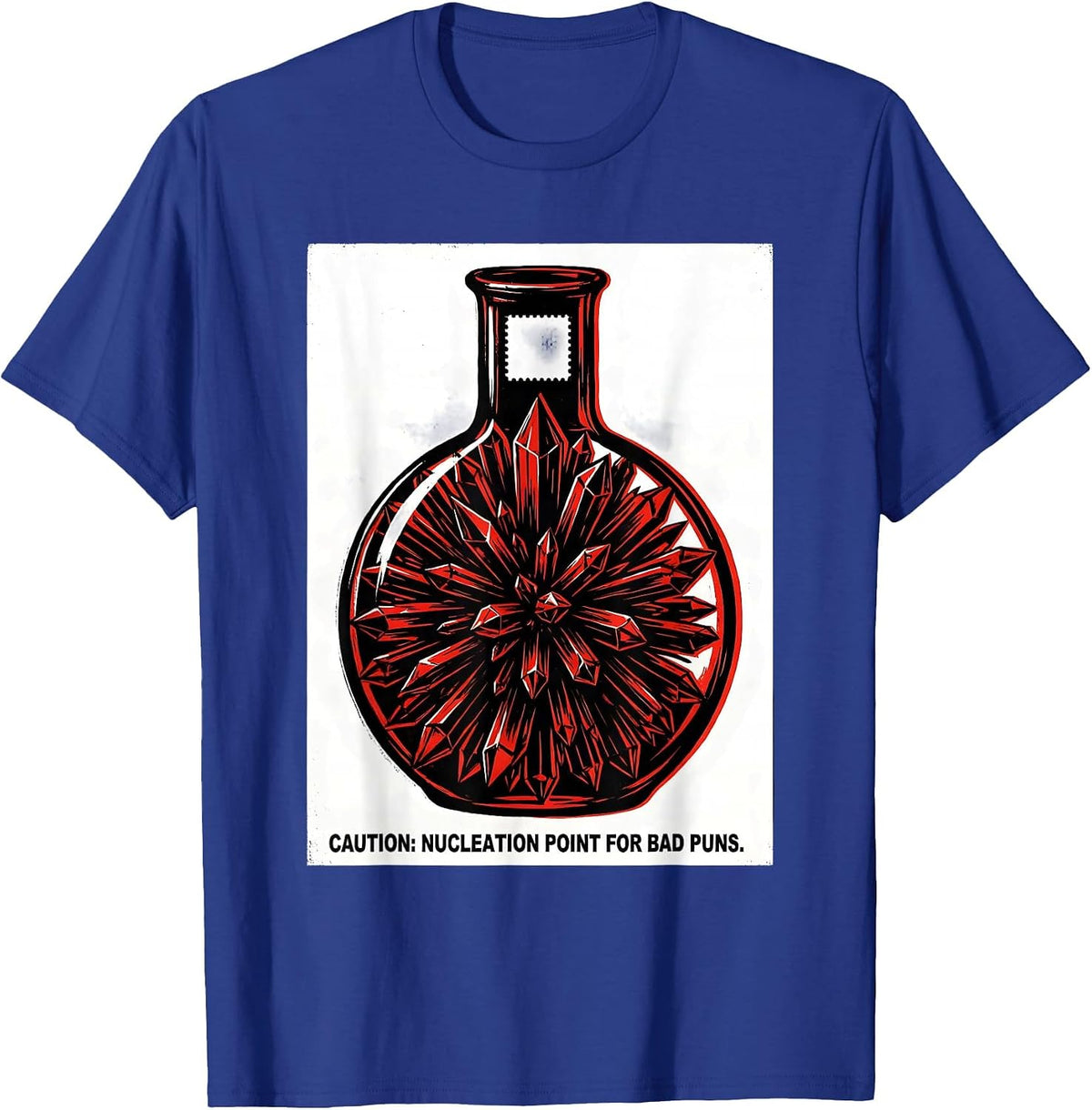 Caution: Nucleation Point For Bad Puns Funny Science Teacher T-Shirt - Royal Blue