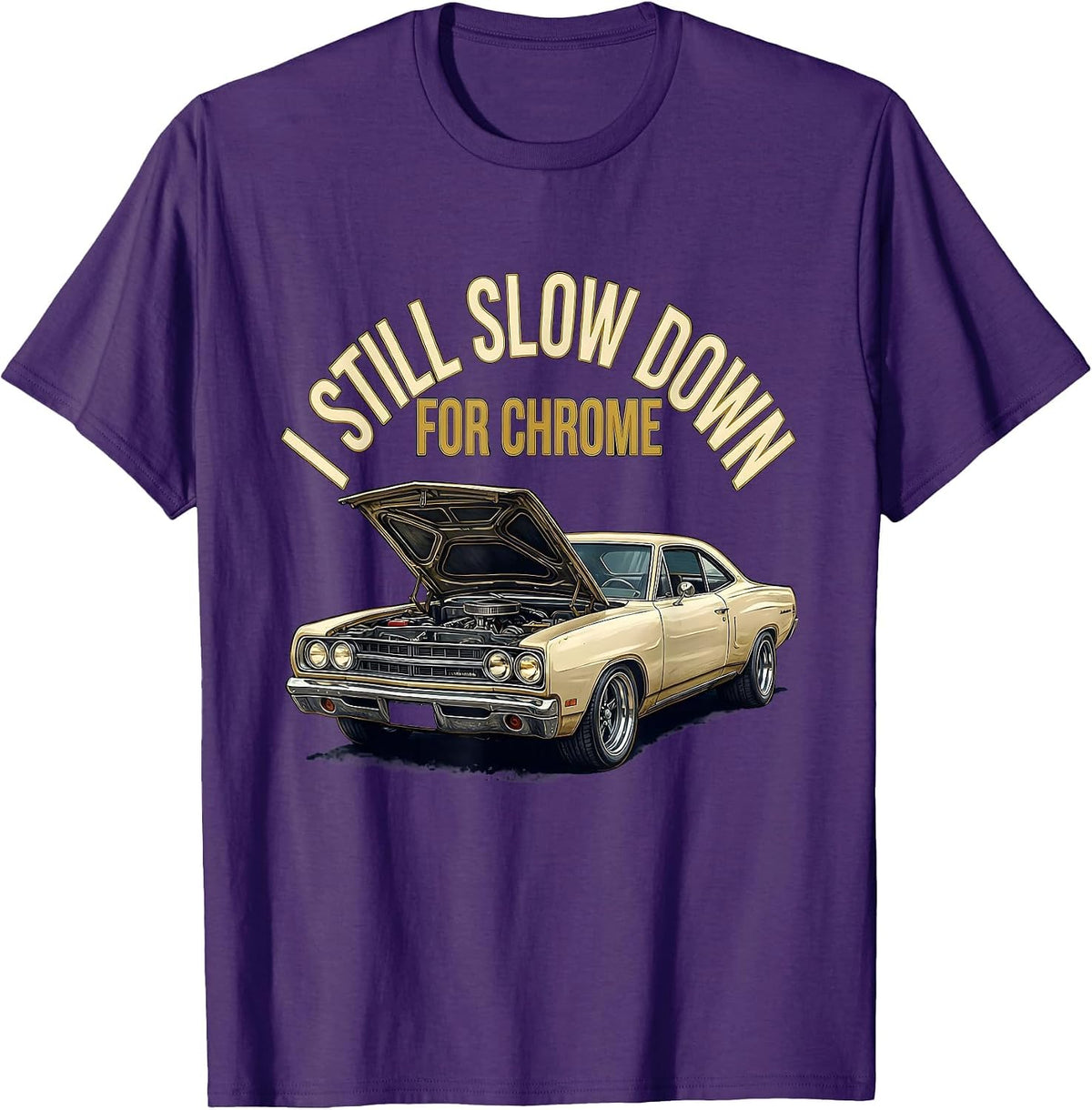 I Still Slow Down For Chrome Funny Grandpa Classic Car Guy T-Shirt - Purple