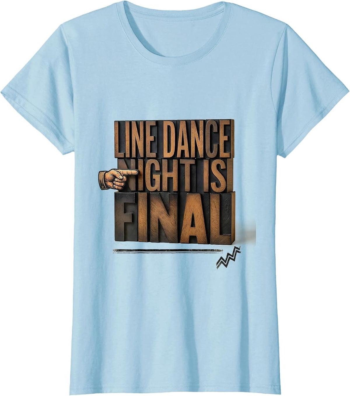 Women's Line Dance Night Is Final Funny Line Dance Group Humor T-Shirt - Baby Blue