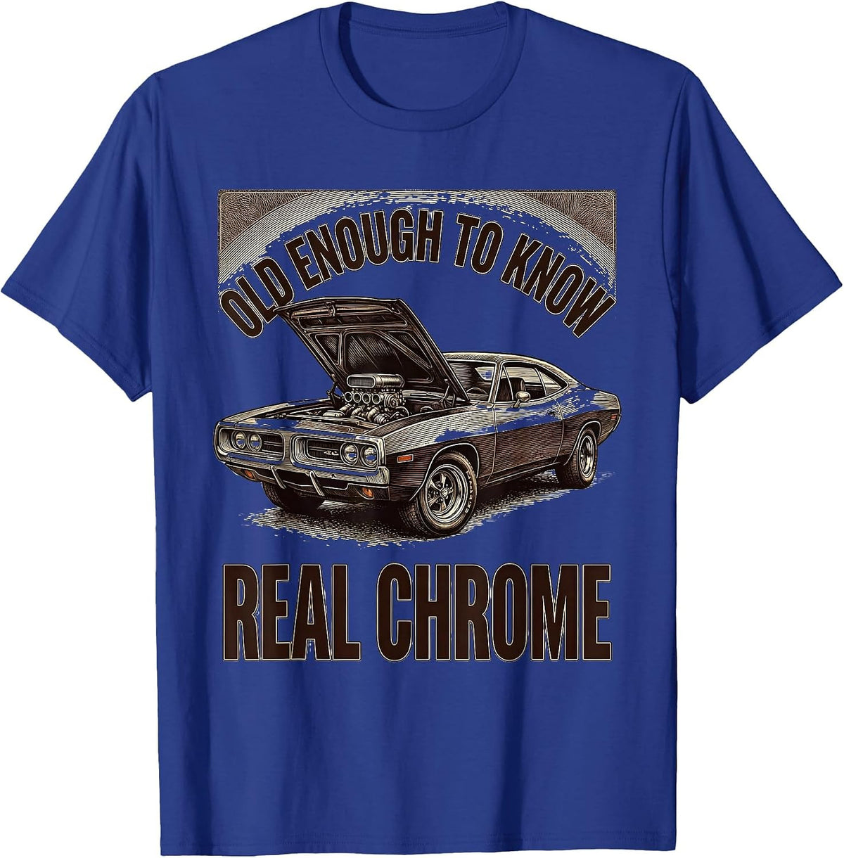 Men's Old Enough To Know Real Chrome Vintage Muscle Car Enthusiast T-Shirt - Royal Blue