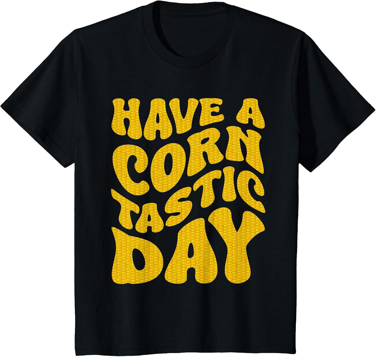 Funny Farming Corn Farmer Have A Corntastic Day T-Shirt - Black