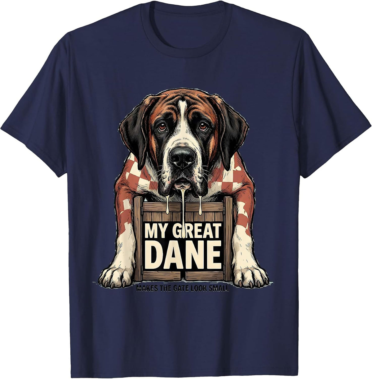 My Great Dane Makes The Gate Look Small Funny T-Shirt - Navy Blue