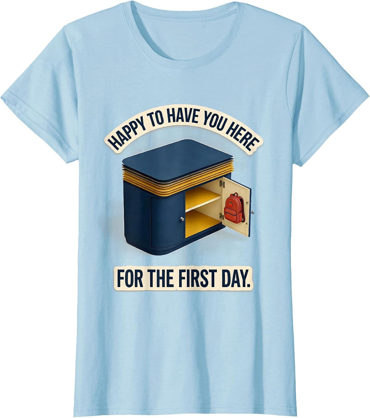 Happy To Have You Here For The First Day Teacher T-Shirt - Baby Blue