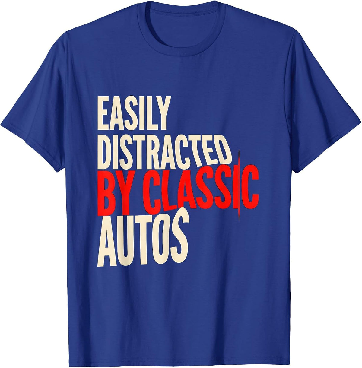 Men's Easily Distracted By Classic Autos Funny Vintage Car Guy T-Shirt - Royal Blue