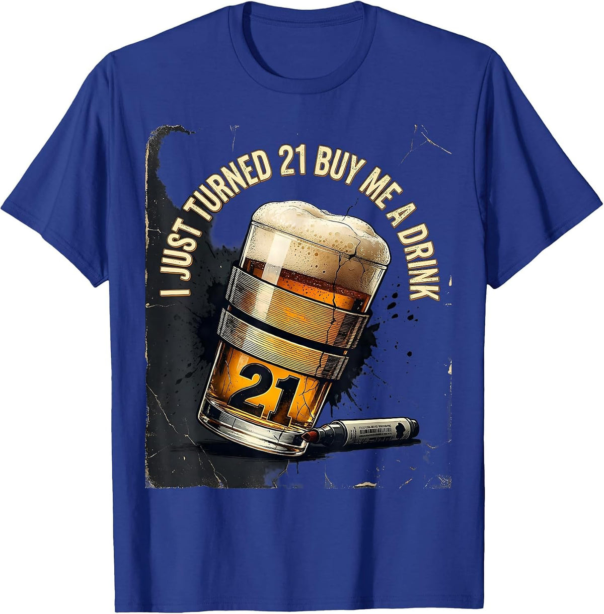 I Just Turned 21 Buy Me A Drink Funny Distressed 21st T-Shirt - Royal Blue