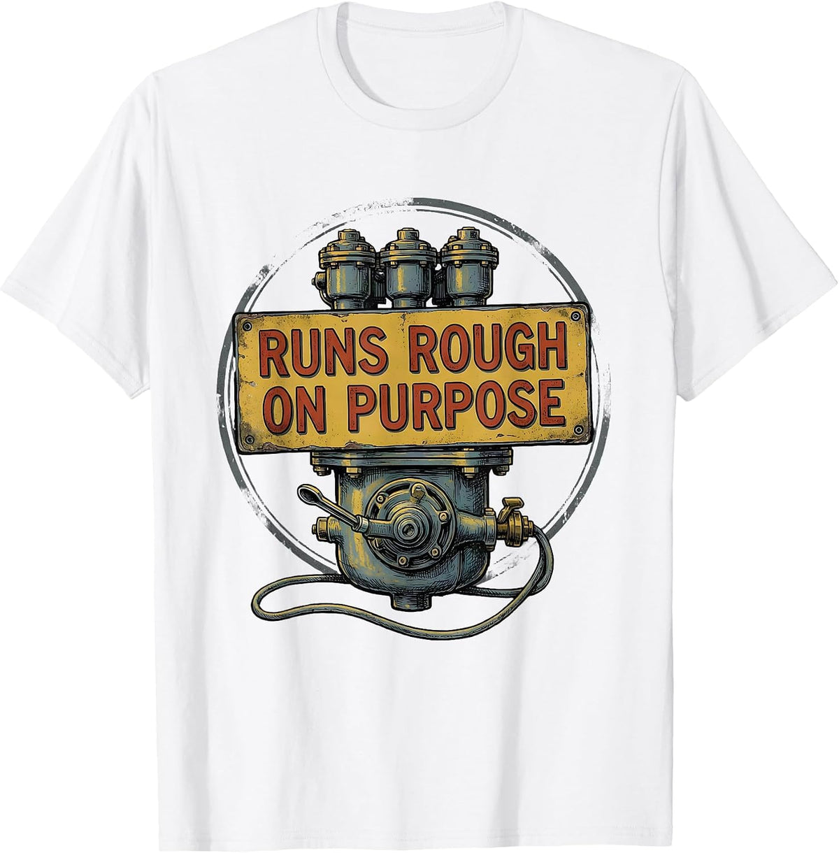 Men's Runs Rough On Purpose Vintage Muscle Car Racing Enthusiast T-Shirt - White
