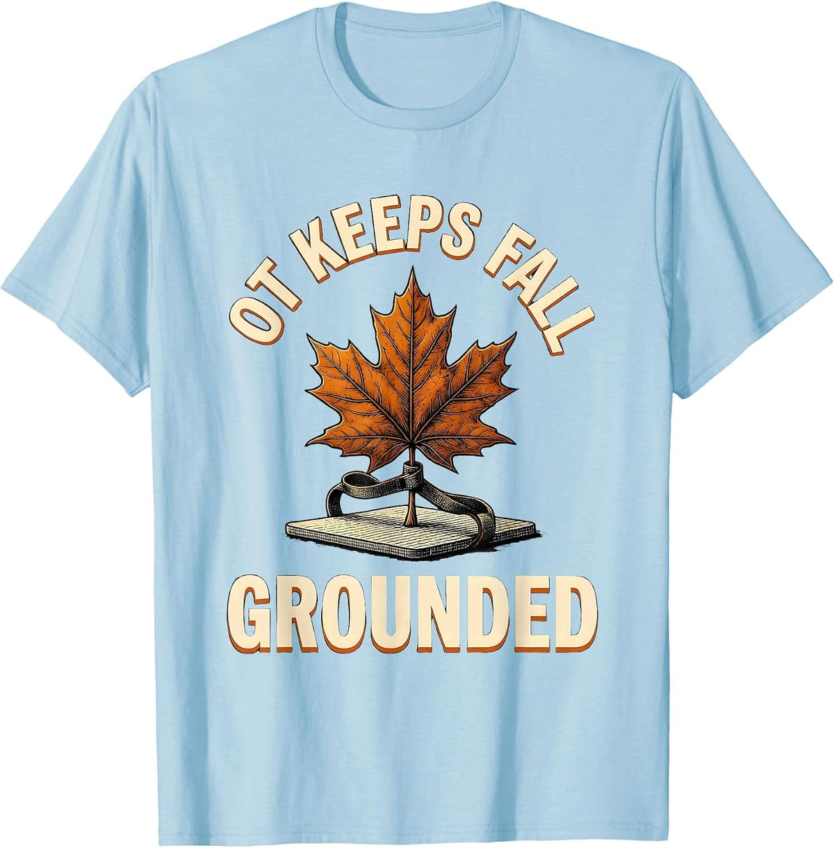 Men's OT Keeps Fall Grounded Funny Nurse Fall Prevention Halloween T-Shirt - Baby Blue